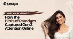 Viral, Visual, Valuable: How Birds of Paradyes Captured Gen Z Attention Online