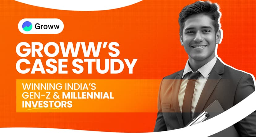 Groww's Case Study: Winning India's Gen-Z & Millennial Investors